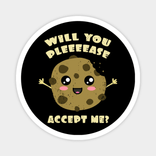 Will You Please Accept me – Cookie Magnet
